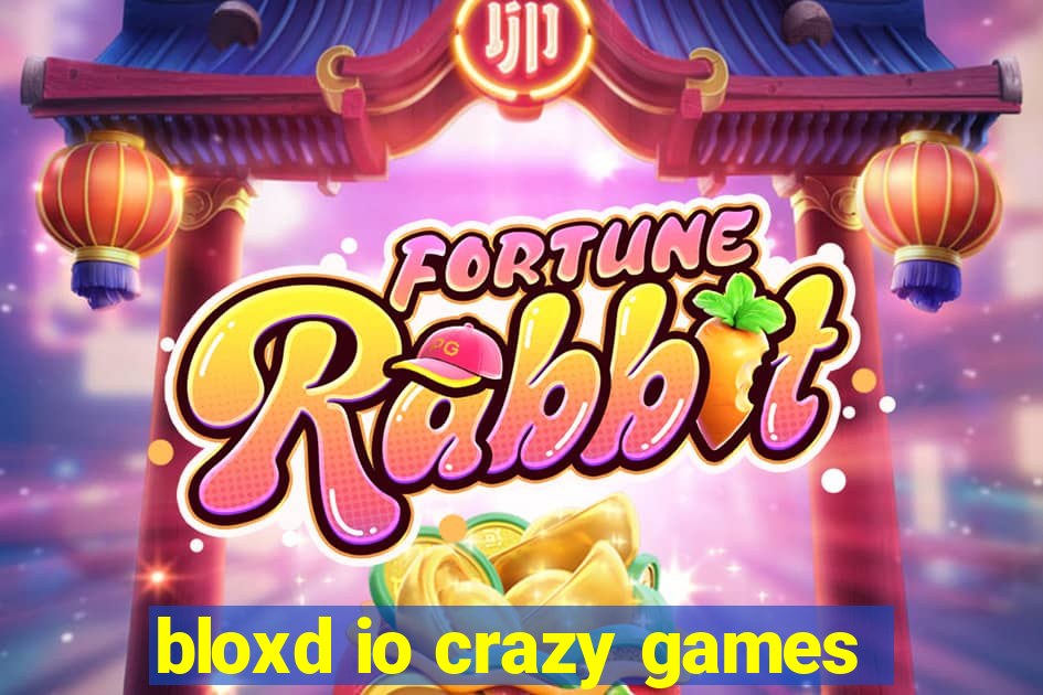 bloxd io crazy games